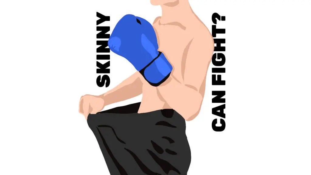 can skinny guys fight