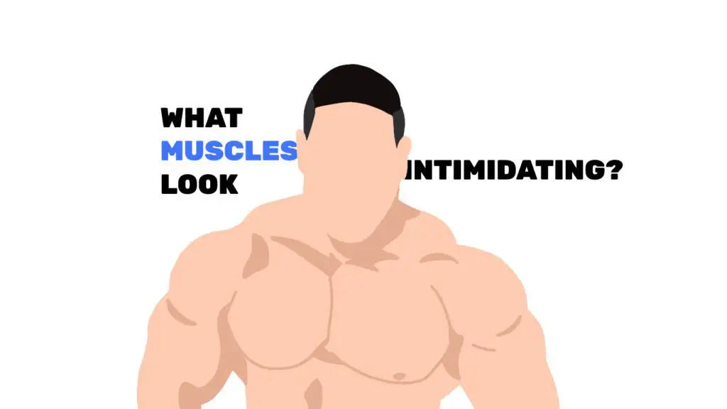 what muscles make you intimidating