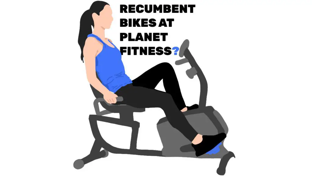 does planet fitness have recumbent bikes?