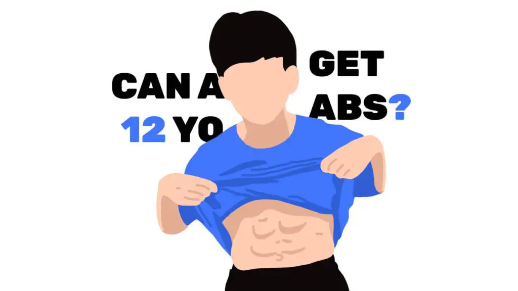 can a 12-year-old get abs