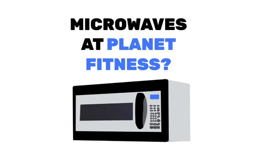 does planet fitness have microwaves?
