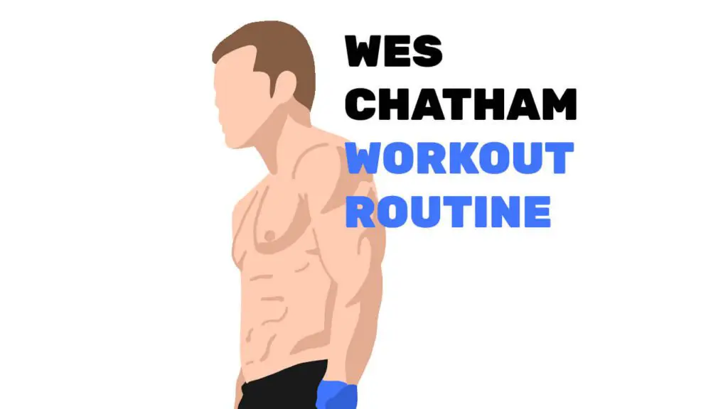 Wes Chatham's workout routine