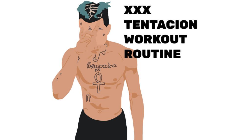 XXXTENTACION's workout routine