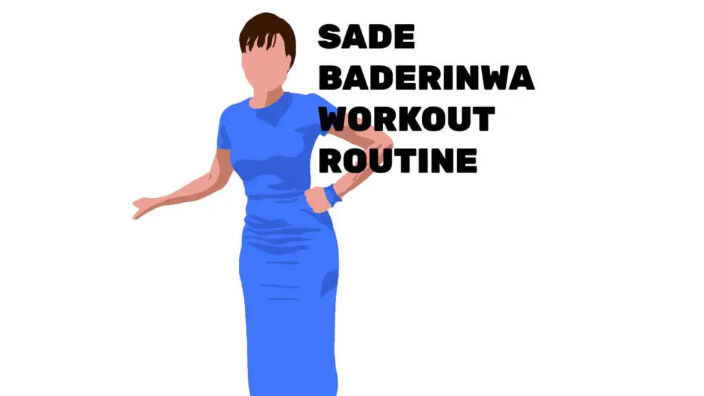Sade Baderinwa's workout routine